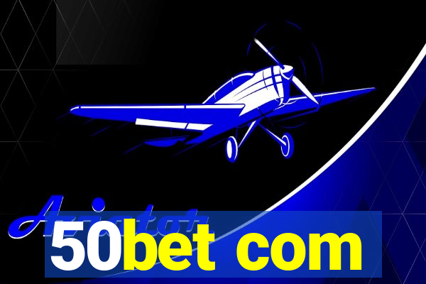 50bet com